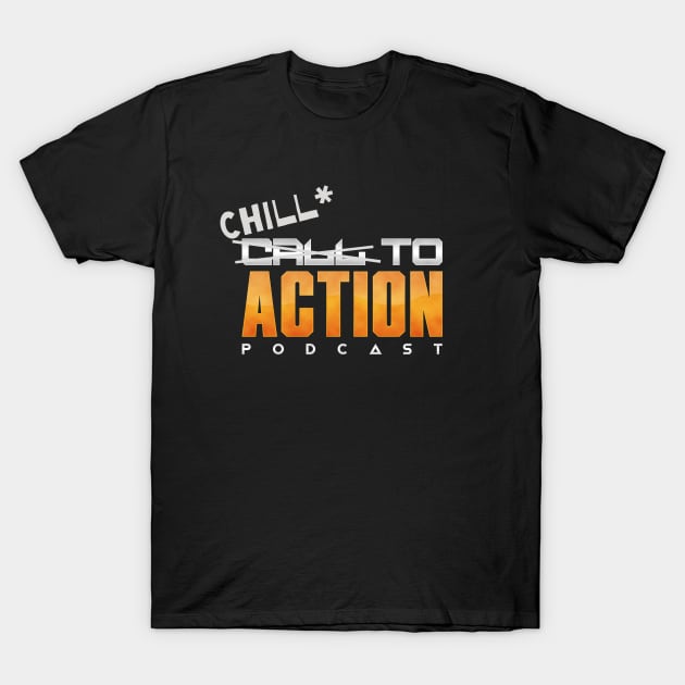 Chill to Action Throwback Design T-Shirt by kelseykins90